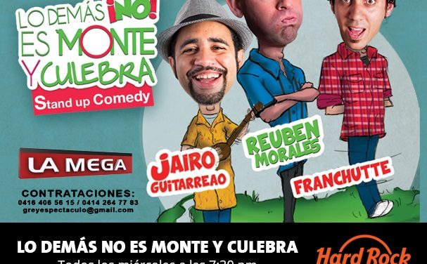 »LO DEMÁS NO ES MONTE Y CULEBRA» – STAND UP COMEDY» LLEGA A HARD ROCK CAFE.