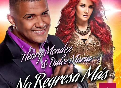 »No Regresa Más» de Henry Mendez y Dulce María