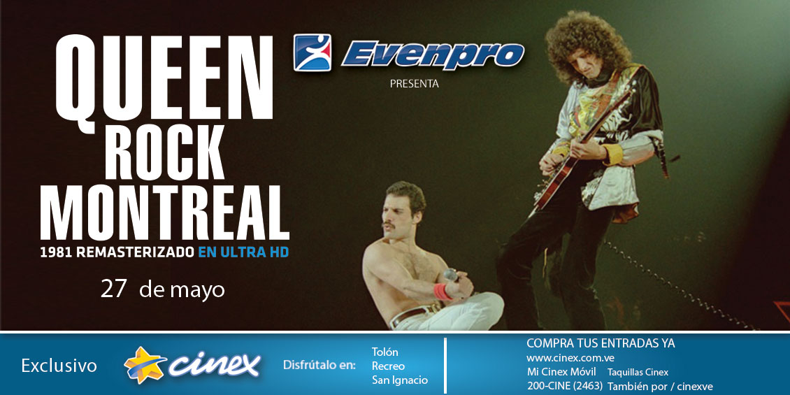 EVENPRO TRAE EL CONCIERTO »QUEEN ROCK MONTREAL» A CINEX