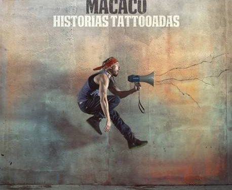 MACACO DEVELA LOS SECRETOS DE SU NUEVO DISCO ‘HISTORIAS TATTOOADAS’ EN 3 VÍDEOS