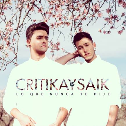 CRÍTIKA Y SÁIK estrenan el videoclip de »Lo Que Nunca Te Dije» (+Video)