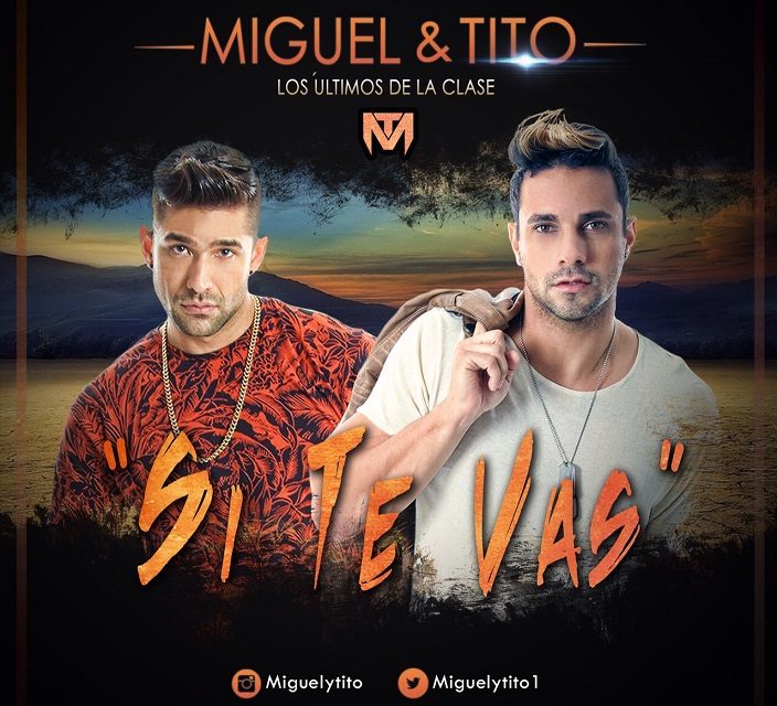 Miguel & Tito ¡Vienen con todo!