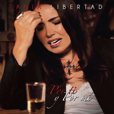 Tania Libertad presenta ‘Por Ti y Por Mi’ CD + DVD QUE RECOPILA CANCIONES DE GRANDES FIGURAS