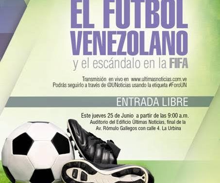 Foro el jueves 25 de junio: En ÚN debatirán sobre el fútbol venezolano y el escándalo en la Fifa