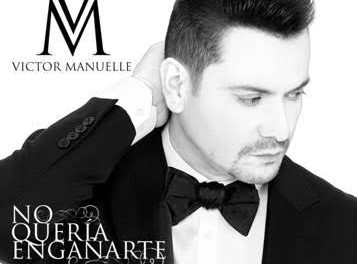 Víctor Manuelle estrena tercer sencillo »No Queria Engañarte»