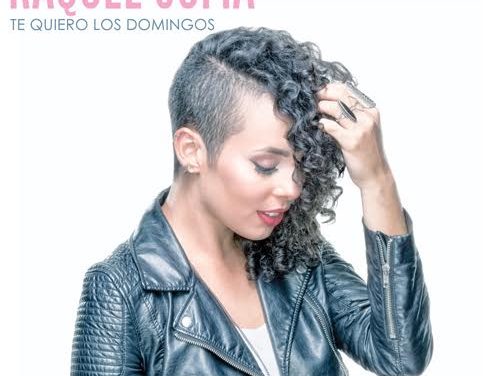 La Cantautora Y Músico Raquel Sofía Lanza Su Primer Álbum »Te Quiero Los Domingos»