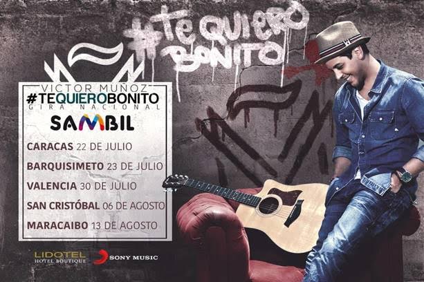 VICTOR MUÑOZ EMPRENDE SU #GiraNacionalTeQuieroBonito #TeQuieroBonito