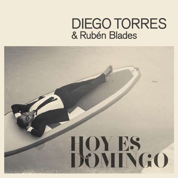 DIEGO TORRES estrena nuevo sencillo y vídeo de »Hoy Es Domingo» junto a RUBÉN BLADES (+Video)