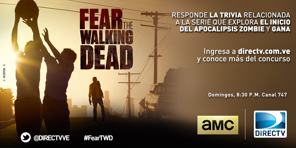 DIRECTV PONE A PRUEBA A LOS SEGUIDORES DE FEAR THE WALKING DEAD