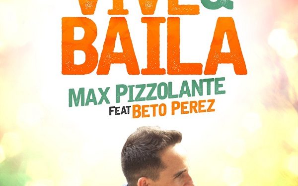 Max Pizzolante lanzó: »Vive y Baila» (+Video)