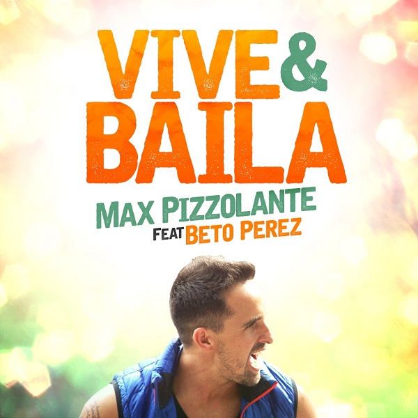 Max Pizzolante lanzó: »Vive y Baila» (+Video)
