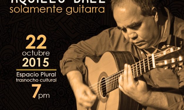 Aquiles Báez presenta su nuevo repertorio Solamente guitarra