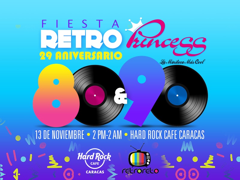 »FIESTA RETRO PRINCESS» en Hard Rock Café el viernes 13 de noviembre.