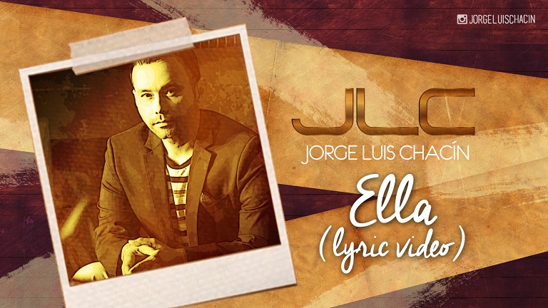 Jorge Luis Chacín le canta a »Ella» (+Lyric Video)
