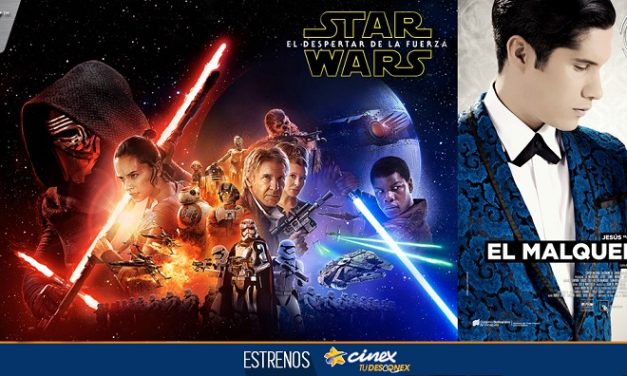 »Star Wars: El despertar de la Fuerza» y »El Malquerido» se estrenan en Cinex