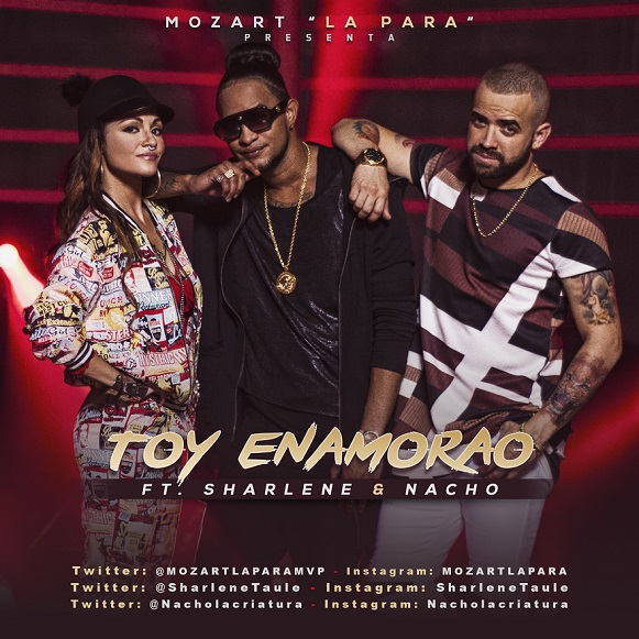 Mozart La Para junto a Sharlene y Nacho estrenaron el videoclip »Toy Enamorao» (+Video)