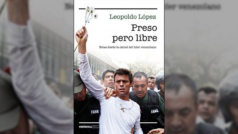 »Preso pero libre», el libro de Leopoldo López
