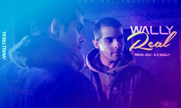»REAL», EL NUEVO SENCILLO DE WALLY (@WALLYMUSICA)