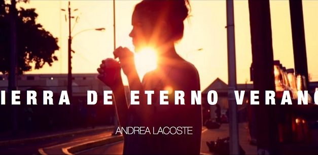Andrea Lacoste nos presenta su Tierra de Eterno Verano