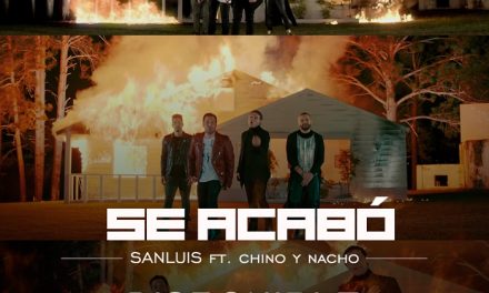 SanLuis y Chino y Nacho estrenan videoclip #SeAcabó (+Video)