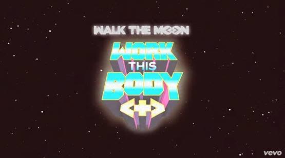 WALK THE MOON: NUEVO VÍDEO »WORK THIS BODY»