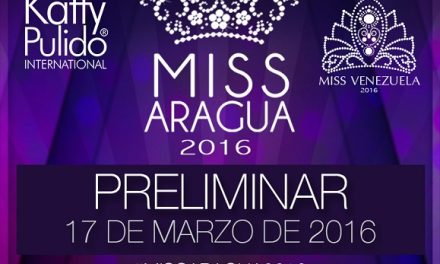 MISS ARAGUA ESCOGERÁ SUS PARTICIPANTES EL PRÓXIMO 17 DE MARZO