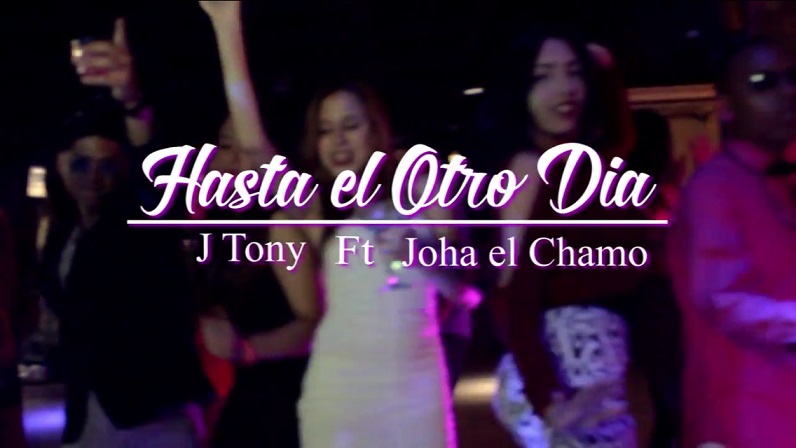 J TONY Y JOHA »EL CHAMO» TE PONDRÁN A BAILAR »HASTA EL OTRO DÍA»