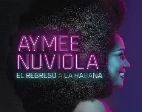 Aymee Nuviola Lanza Nueva Producción Discográfica »El regreso a La Habana»