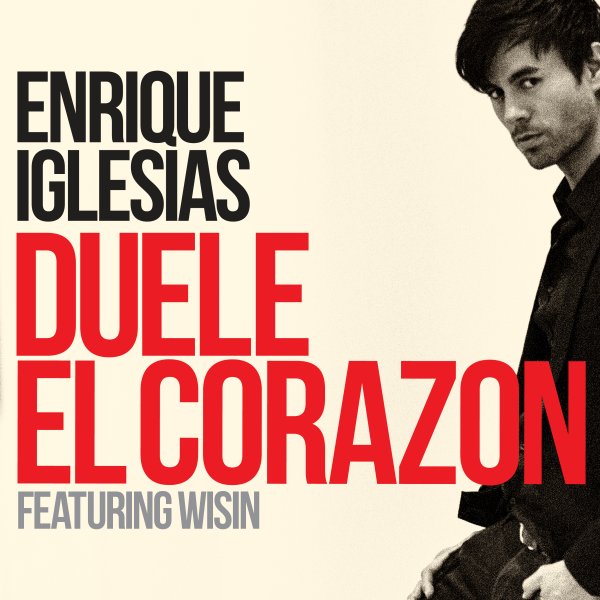 ENRIQUE IGLESIAS alcanza su primer #1 a las pocas de publicarse con »Duele El Corazón» Feat. WISIN