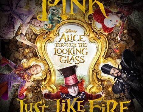 P!NK PUBLICA SU NUEVO SINGLE »JUST LIKE FIRE» DE LA PELÍCULA ‘ALICIA A TRAVÉS DEL ESPEJO’