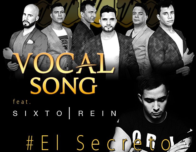 VOCAL SONG  revela »El Secreto» junto a Sixto Rein (+Audio)