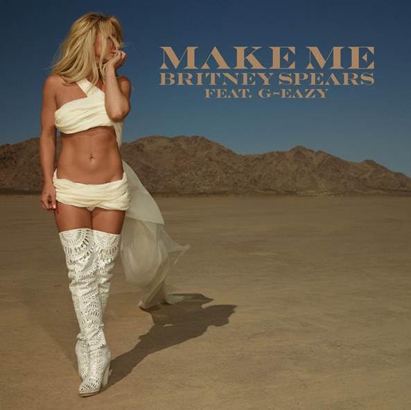IT´S BRITNEY BITCH! – Nuevo single de Britney Spears ft. G-Eazy »Make Me» ya disponible
