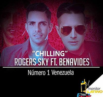 »Chilling» de Rogers Sky ¡Es el número uno de la cartelera »Monitor Latino»!