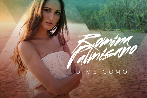 Romina Palmisano, estrena »Dime Como» (+Video)