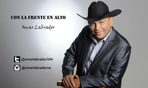 Omar Labrador Llega »Con la Frente en Alto»