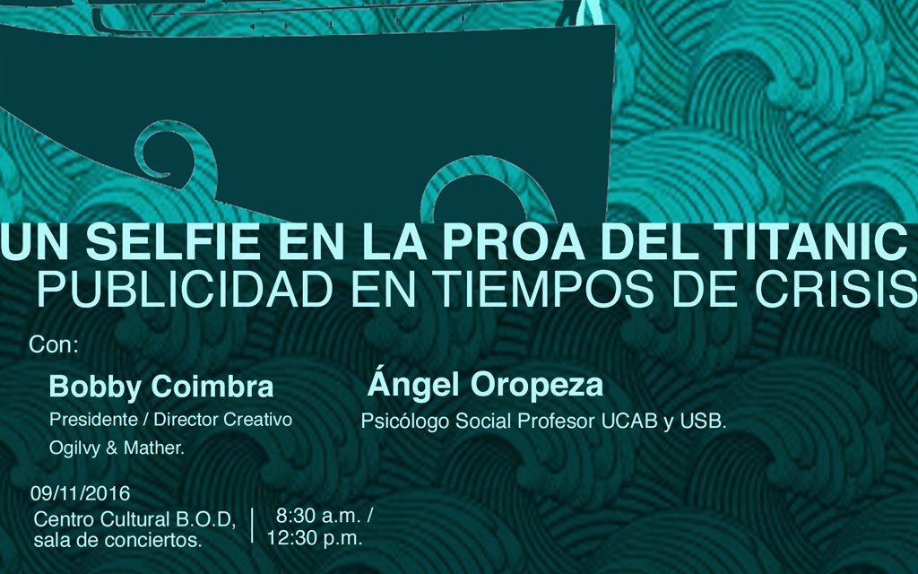 »UN SELFIE EN LA PROA DEL TITANIC»… Publicidad en Tiempos de Crisis: Oportunidad para Todos