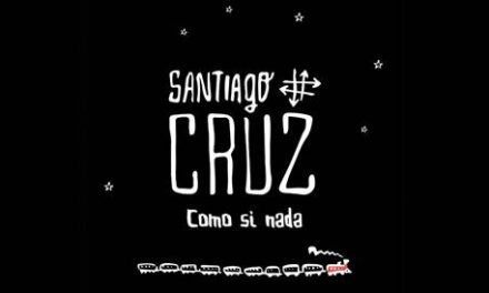 »COMO SI NADA» TERCER TRACK QUE SE REVELA DEL NUEVO ALBUM DE SANTIAGO CRUZ »TRENES, AVIONES Y VIAJES INTERPLANETARIOS»