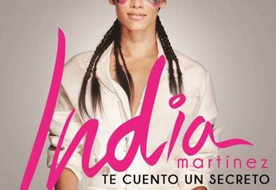 INDIA MARTÍNEZ, DIRECTA AL Nº1 EN LA LISTA DE DISCOS MÁS VENDIDOS CON »TE CUENTO UN SECRETO»