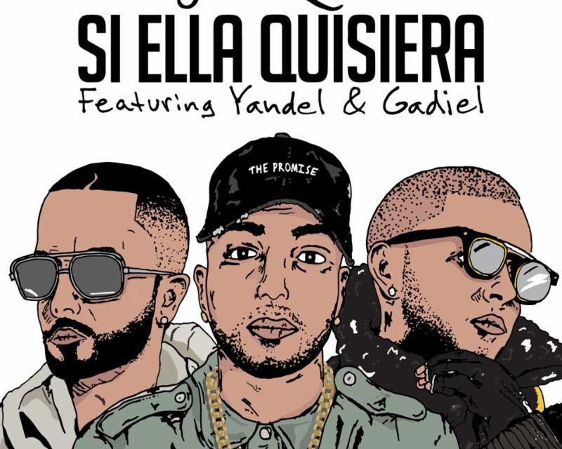 JUSTIN QUILES LANZÓ SI ELLA QUISIERA FT. YANDEL & GADIEL (+Audio)