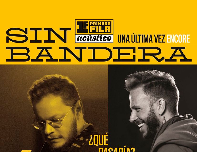 SIN BANDERA estrena »¿QUÉ PASARÍA?», primer sencillo y el videoclip de su nuevo álbum bajo el formato PRIMERA FILA
