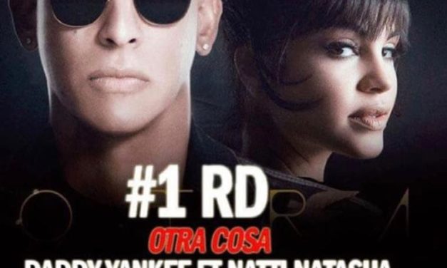 NATTI NATASHA COMIENZA EL 2017 SIENDO #1 EN REPUBLICA DOMINICANA CON »OTRA COSA» FEAT. DADDY YANKEE