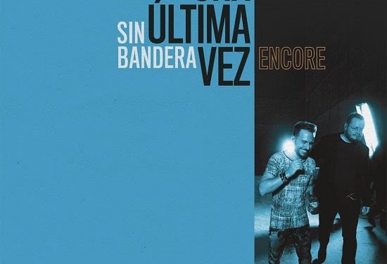 SIN BANDERA, se une a la serie Primera Fila con PRIMERA FILA ACÚSTICO, UNA ÚLTIMA VEZ, ENCORE