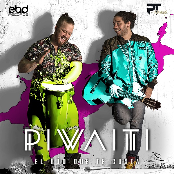 PIWAITI lanza al mundo su primer disco «El Dúo Que Te Gusta»