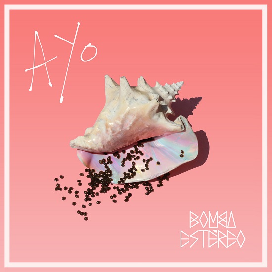 BOMBA ESTÉREO lanza la preventa digital de su nuevo disco »AYO» junto con su nuevo sencillo »Internacionales»