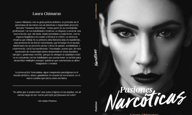 Laura Chimaras (Chimaraslaura) presenta: Pasiones Narcoticas
