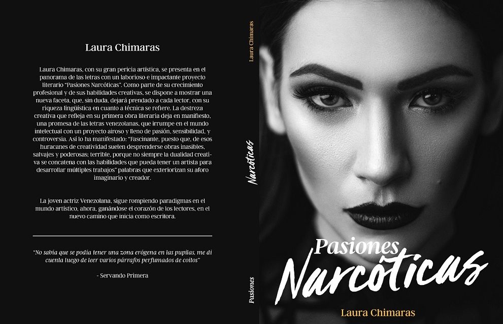 Laura Chimaras (Chimaraslaura) presenta: Pasiones Narcoticas