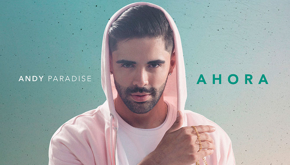 Para Andy Paradise, el momento es Ahora, el nuevo sencillo del artista venezolano.