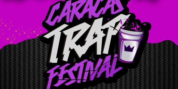CARACAS TRAP FESTIVAL… 5 de mayo en la terraza del CCCT.