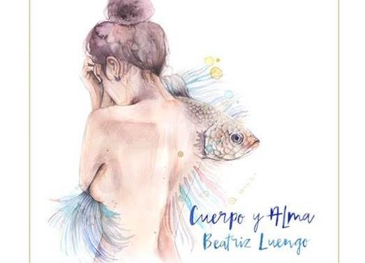 BEATRIZ LUENGO DESVELA LA PORTADA DE SU NUEVO DISCO »CUERPO Y ALMA» A LA VENTA EL 18 DE MAYO