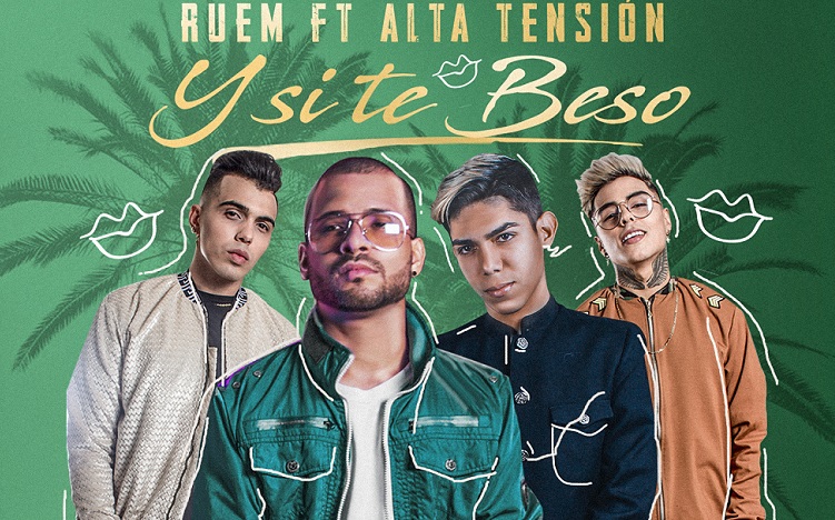 Ruem lanza »Y si te beso» feat Alta Tensión